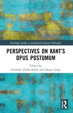 Perspectives on Kant’s Opus postumum