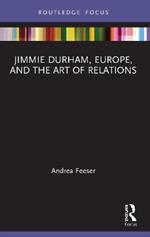 Jimmie Durham, Europe, and the Art of Relations