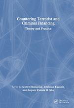 Countering Terrorist and Criminal Financing: Theory and Practice