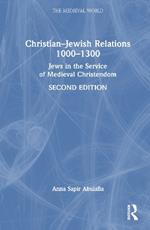 Christian–Jewish Relations 1000–1300: Jews in the Service of Medieval Christendom