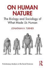 On Human Nature: The Biology and Sociology of What Made Us Human