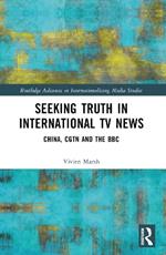 Seeking Truth in International TV News: China, CGTN and the BBC