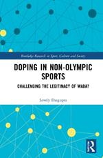 Doping in Non-Olympic Sports: Challenging the Legitimacy of WADA?