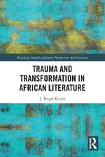 Trauma and Transformation in African Literature