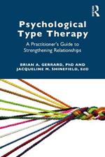 Psychological Type Therapy: A Practitioner’s Guide to Strengthening Relationships