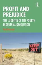 Profit and Prejudice: The Luddites of the Fourth Industrial Revolution