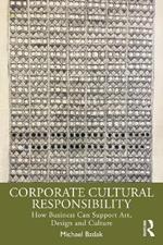 Corporate Cultural Responsibility: How Business Can Support Art, Design, and Culture