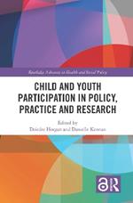 Child and Youth Participation in Policy, Practice and Research