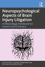 Neuropsychological Aspects of Brain Injury Litigation: A Medicolegal Handbook for Lawyers and Clinicians