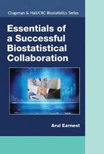 Essentials of a Successful Biostatistical Collaboration