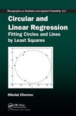 Circular and Linear Regression: Fitting Circles and Lines by Least Squares