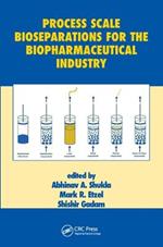 Process Scale Bioseparations for the Biopharmaceutical Industry