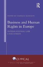 Business and Human Rights in Europe: International Law Challenges