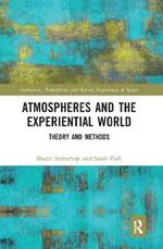 Atmospheres and the Experiential World: Theory and Methods