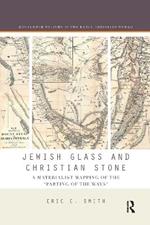 Jewish Glass and Christian Stone: A Materialist Mapping of the 