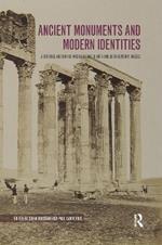 Ancient Monuments and Modern Identities: A Critical History of Archaeology in 19th and 20th Century Greece