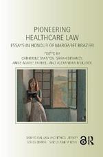 Pioneering Healthcare Law: Essays in Honour of Margaret Brazier