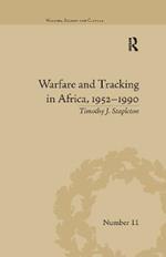 Warfare and Tracking in Africa, 1952–1990