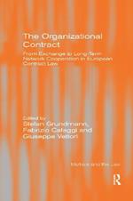 The Organizational Contract: From Exchange to Long-Term Network Cooperation in European Contract Law