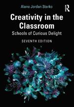 Creativity in the Classroom: Schools of Curious Delight