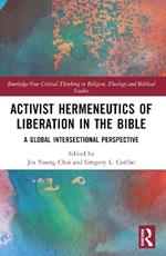 Activist Hermeneutics of Liberation and the Bible: A Global Intersectional Perspective