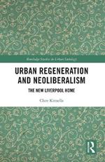 Urban Regeneration and Neoliberalism: The New Liverpool Home