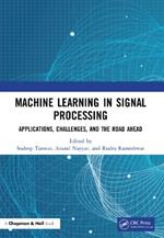 Machine Learning in Signal Processing: Applications, Challenges, and the Road Ahead