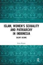 Islam, Women's Sexuality and Patriarchy in Indonesia: Silent Desire