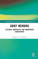 Grief Memoirs: Cultural, Supportive, and Therapeutic Significance