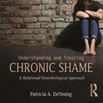 Understanding and Treating Chronic Shame