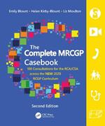 The Complete MRCGP Casebook: 100 Consultations for the RCA/CSA across the NEW 2020 RCGP Curriculum