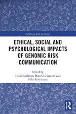 Ethical, Social and Psychological Impacts of Genomic Risk Communication