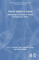 Ethical Agility in Dance: Rethinking Technique in British Contemporary Dance