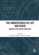 The Somatechnics of Life and Death: Towards a New Feminist Biopolitics