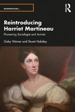 Reintroducing Harriet Martineau: Pioneering Sociologist and Activist