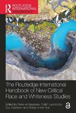 The Routledge International Handbook of New Critical Race and Whiteness Studies