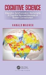 Cognitive Science: Integrative Synchronization Mechanisms in Cognitive Neuroarchitectures of Modern Connectionism