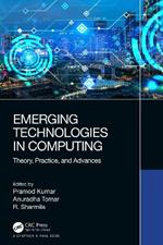 Emerging Technologies in Computing: Theory, Practice, and Advances