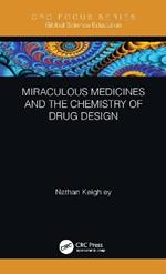 Miraculous Medicines and the Chemistry of Drug Design