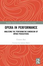 Opera in Performance: Analyzing the Performative Dimension of Opera Productions