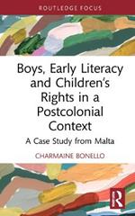 Boys, Early Literacy and Children’s Rights in a Postcolonial Context: A Case Study from Malta