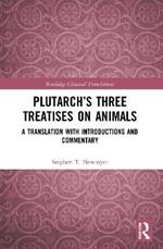 Plutarch’s Three Treatises on Animals: A Translation with Introductions and Commentary