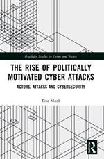 The Rise of Politically Motivated Cyber Attacks: Actors, Attacks and Cybersecurity
