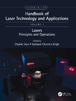 Handbook of Laser Technology and Applications: Lasers: Principles and Operations (Volume One)