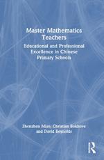 Master Mathematics Teachers: Educational and Professional Excellence in Chinese Primary Schools