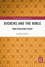 Dickens and the Bible: 'What Providence Meant'