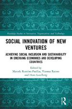 Social Innovation of New Ventures: Achieving Social Inclusion and Sustainability in Emerging Economies and Developing Countries