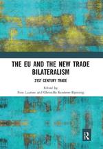 The EU and the New Trade Bilateralism: 21st Century Trade