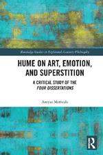 Hume on Art, Emotion, and Superstition: A Critical Study of the Four Dissertations