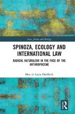 Spinoza, Ecology and International Law: Radical Naturalism in the Face of the Anthropocene